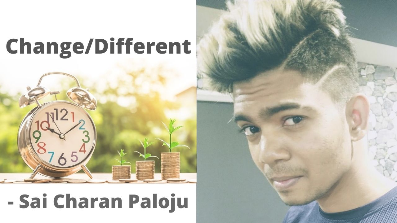 Change/Different – Sai Charan Paloju post thumbnail image