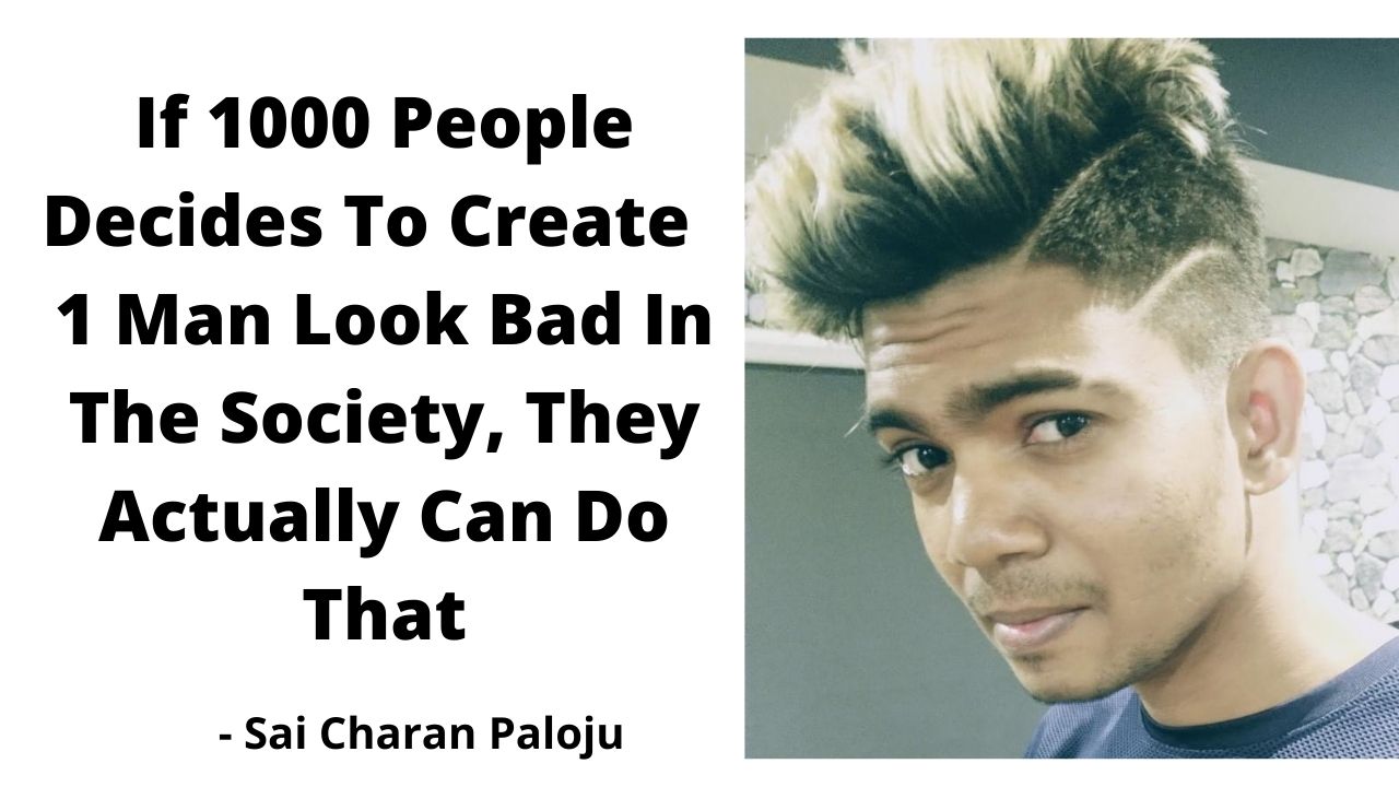 If 1000 People Decides To Creates A 1 Man Look Bad In The Society, They Actually Can Do That post thumbnail image