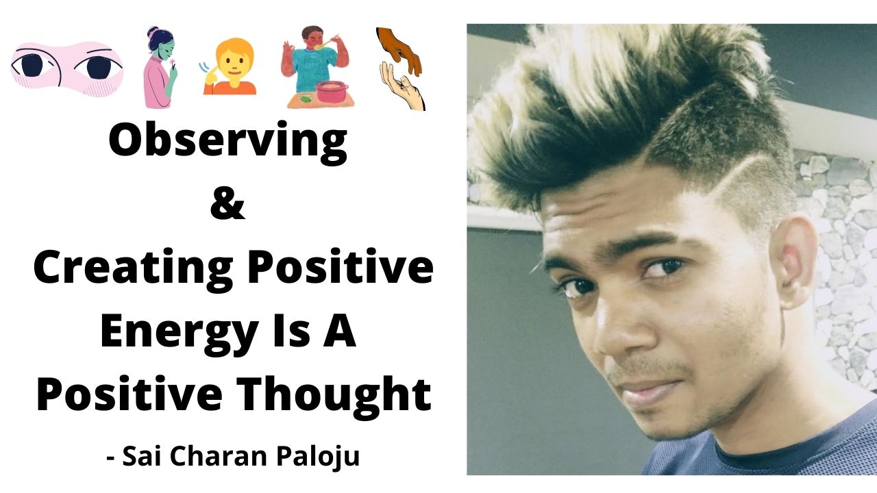 Observing & Creating Positive Energy Is A Positive Thought post thumbnail image