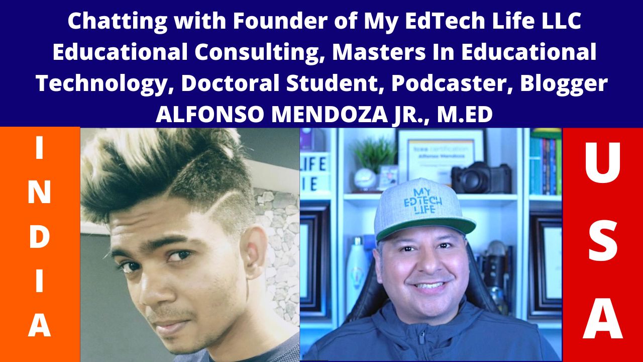 Chatting with Founder of My EdTech Life LLC Educational Consulting, Masters In Educational Technology, Doctoral Student, Podcaster, Blogger ALFONSO MENDOZA JR., M.ED post thumbnail image