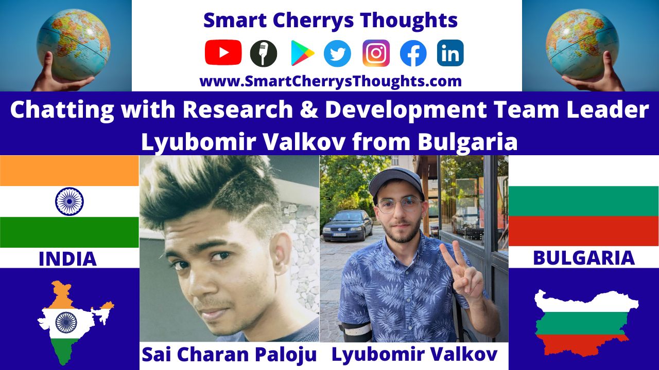 Chatting with Research & Development Team Leader Lyubomir Valkov from Bulgaria- Sai Charan Paloju post thumbnail image