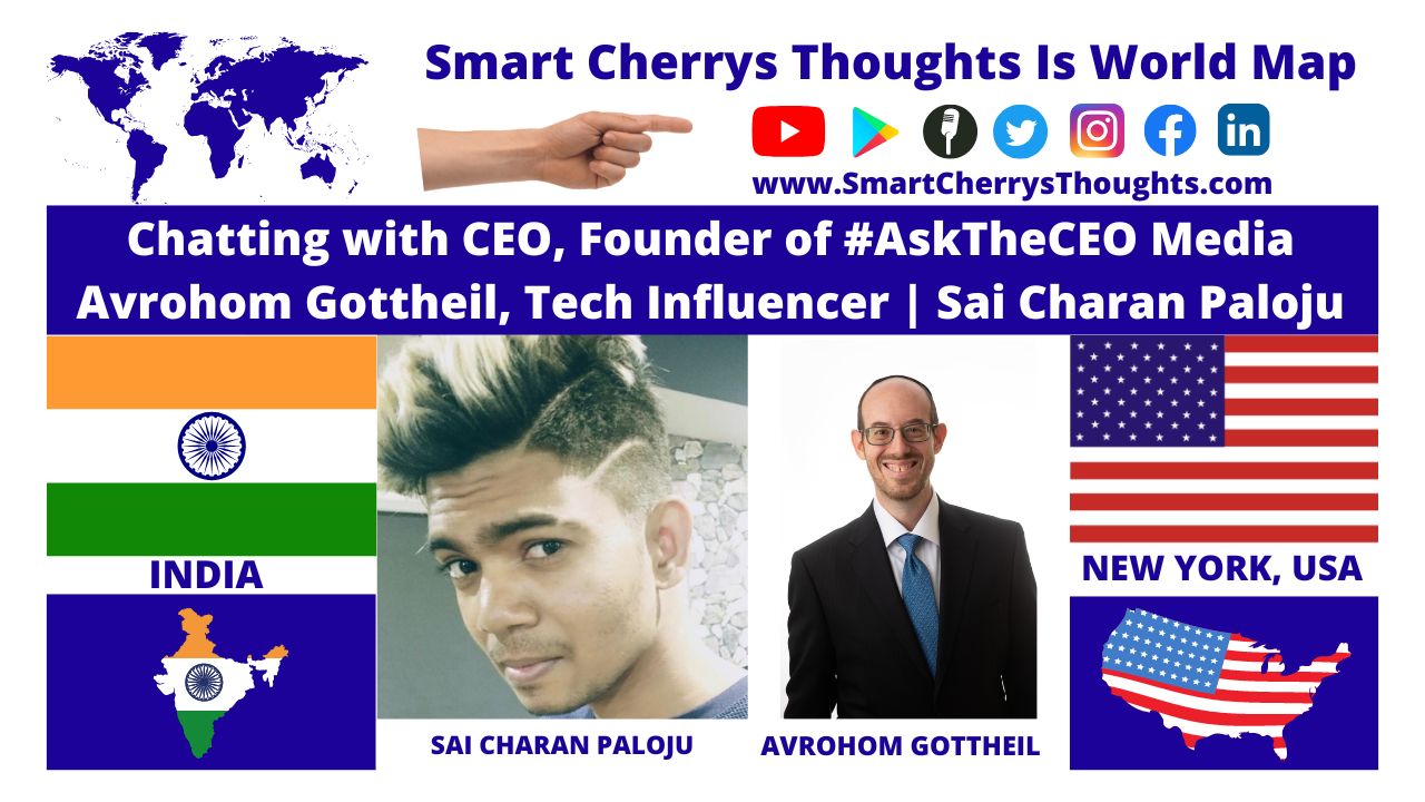 Chatting with CEO, Founder of #AskTheCEO Media Avrohom Gottheil, Tech Influencer | Sai Charan Paloju post thumbnail image