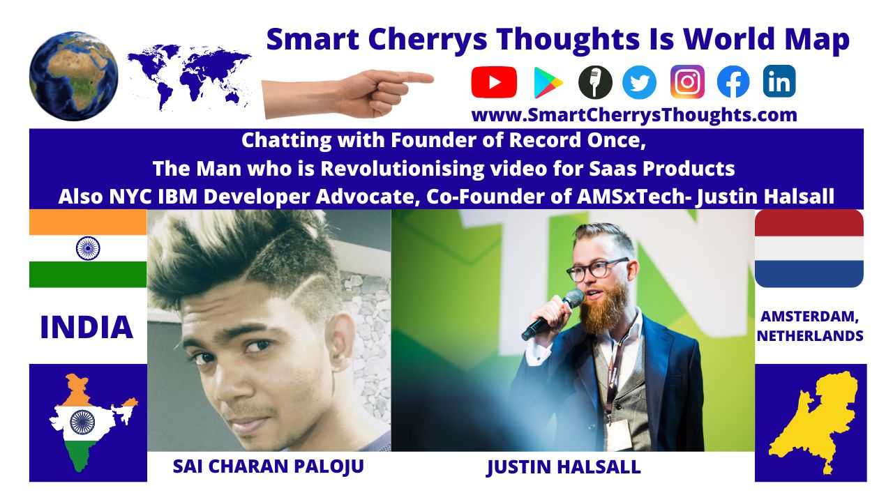 Chatting with Founder of Record Once, The Man who is Revolutionising video for Saas Products Also NYC IBM Developer Advocate, Co-Founder of AMSxTech – Justin Halsall post thumbnail image