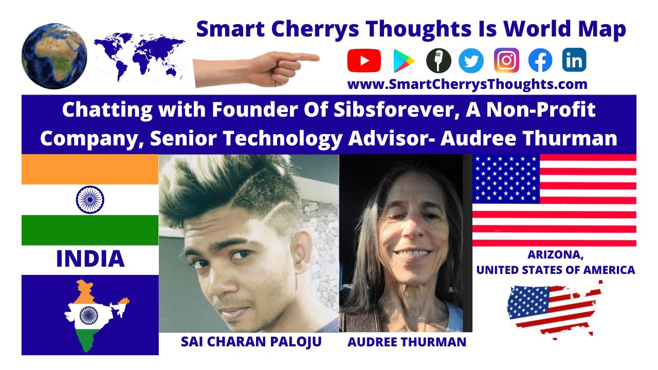Chatting with Founder Of Sibsforever, A Non-Profit Company, Senior Technology Advisor- Audree Thurman from Arizona, United States of America post thumbnail image